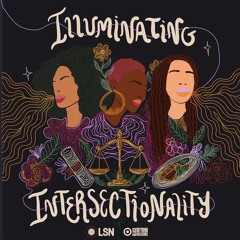 Illuminating Intersectionality - Bonus Episode - “Class” is in Session (Feat: Dr. Steve D. Mobley)