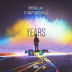 Crystal Lake ft. Matty McDonald - Years