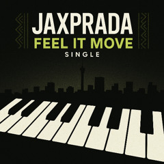 Feel It Move - JaxPrada