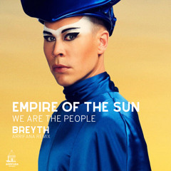 Empire Of Sun - We Are The People  (Breyth Arrifana Mix)