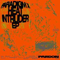 PARADIGM X - Heat Intruder