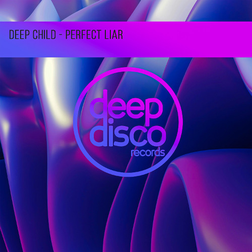 Deep Child - Perfect Liar