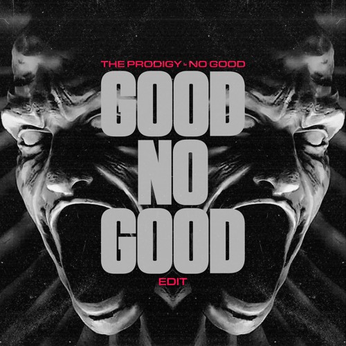 Stream The Prodigy - No Good (Good No Good Edit) [Free Download] by Nuology  / GNG | Listen online for free on SoundCloud
