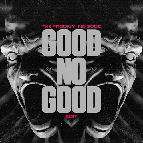The Prodigy - No Good (Good No Good Edit) [Free Download]