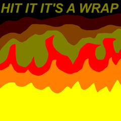 HIT IT IT'S A WRAP