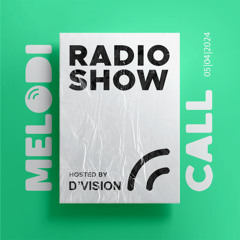 D'Vision Presents Melodicall Session @ Polish Radio London 05.04.2024