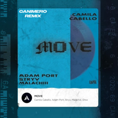 Move (feat. Camila Cabello) - Adam Port, Stryv, Malachiii, Orso (CANIMERO Remix)