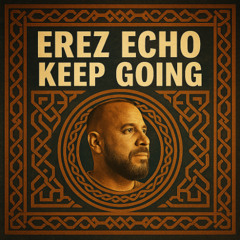 Erez Echo - Keep Going