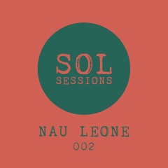 SOL Sessions 002 - Nau Leone