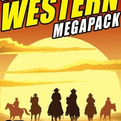 [DOWNLOAD] EPUB 📚 The Second Western Megapack: 25 Classic Western Stories by  Zane G