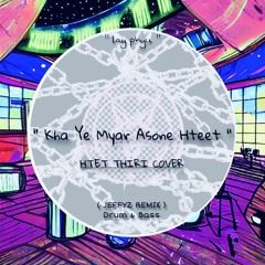 Khaye Myar Asone Hteet - Htet Thiri Cover ( JEFFY Remix ) Drum&Bass