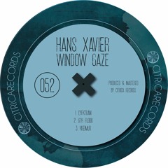 Hans Xavier - Window Gaze EP CR052