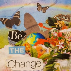 Be The Change (feat. The Davis Junior High School All-Choir)