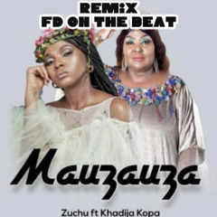 Zuchu - Mauzauza Feat Khadija Kopa (Remix by FD).m4a