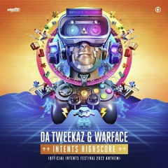 Da Tweekaz & Warface - Intents Highscore (Official Intents Festival 2022 Anthem) (Used Remix)