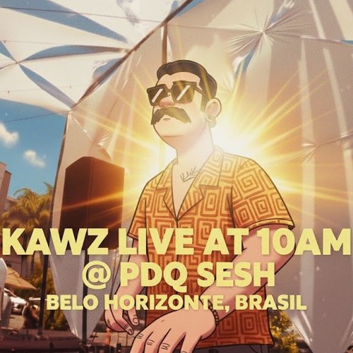 Kawz Live at 10am @ PDQS Belo Horizonte, Brasil
