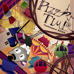 Tsubusare BOZZ - PIZZATIME (Full ver.)