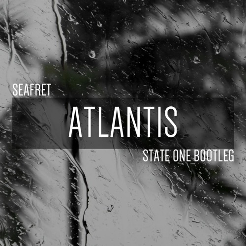 Seafret - Atlantis (State One Bootleg) | 2024 VERSION ON SPOTIFY