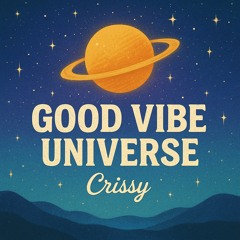 “Good Vibe Universe“