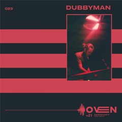 Ovencast #23- Dubbyman