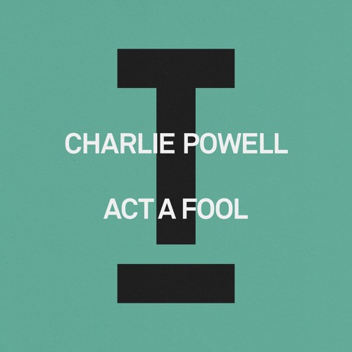Charlie Powell - Act A Fool