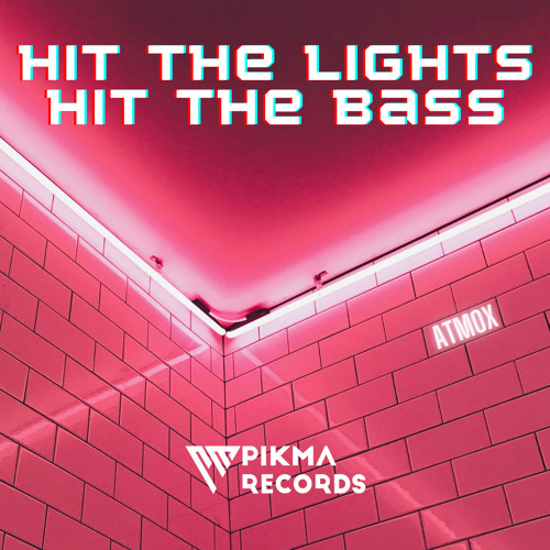 ATMOX - Hit The Lights, Hit The Bass (Original Mix)