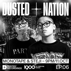 Monotape & Steji - Dusted Nation EP.06