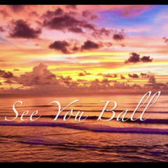 See You Ball