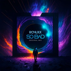 ROVUXX (BR) - So Bad (Original Mix) Extended