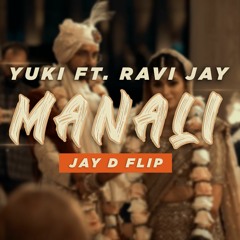 Yuki ft Ravi Jay - Manali Jay D Flip