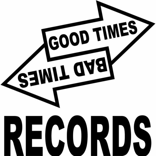 Good Times / Bad Times