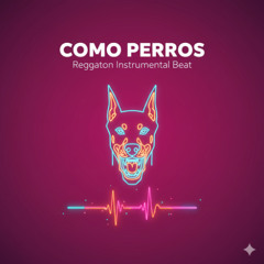 Como Perros | Reggaeton Instrumental Beat - FreeDL - CCBY