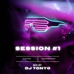 TONYO SESSION #1  | ELECTRO & MOOMBAHTOON | "BORDEL"