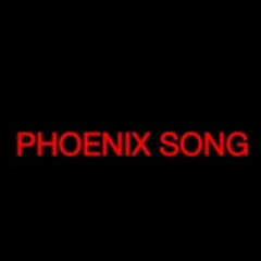 PHOENIX SONG