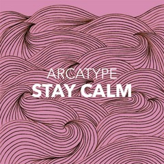 Arcatype - Stay Calm (free download)