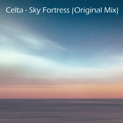 Celta - Sky Fortress (Original Mix)