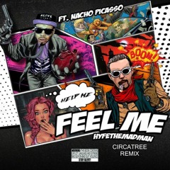 Hyfethemadman - Feel Me Flow (feat. Nacho Picasso) (Circatree Remix)