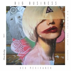 Der Mexikaner - Big Business (Von Krup Remix) |PREVIEW|