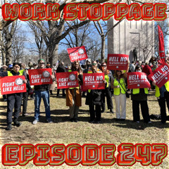 Ep 247 - r/IllegalWorkStoppages