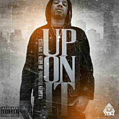 Up on It (feat. Joe Green & YFN Lucci)