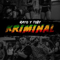 Kriminal - Rayo Y Toby (Dex Extended)