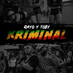 Kriminal - Rayo Y Toby (Dex Extended)