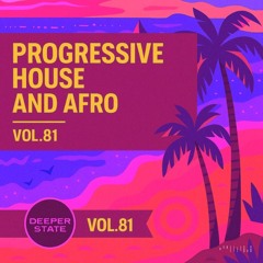 Progressive Deep House & Afro Deeper State VOL.081
