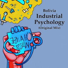 Bolivia - Industrial Psychology (Original Mix)