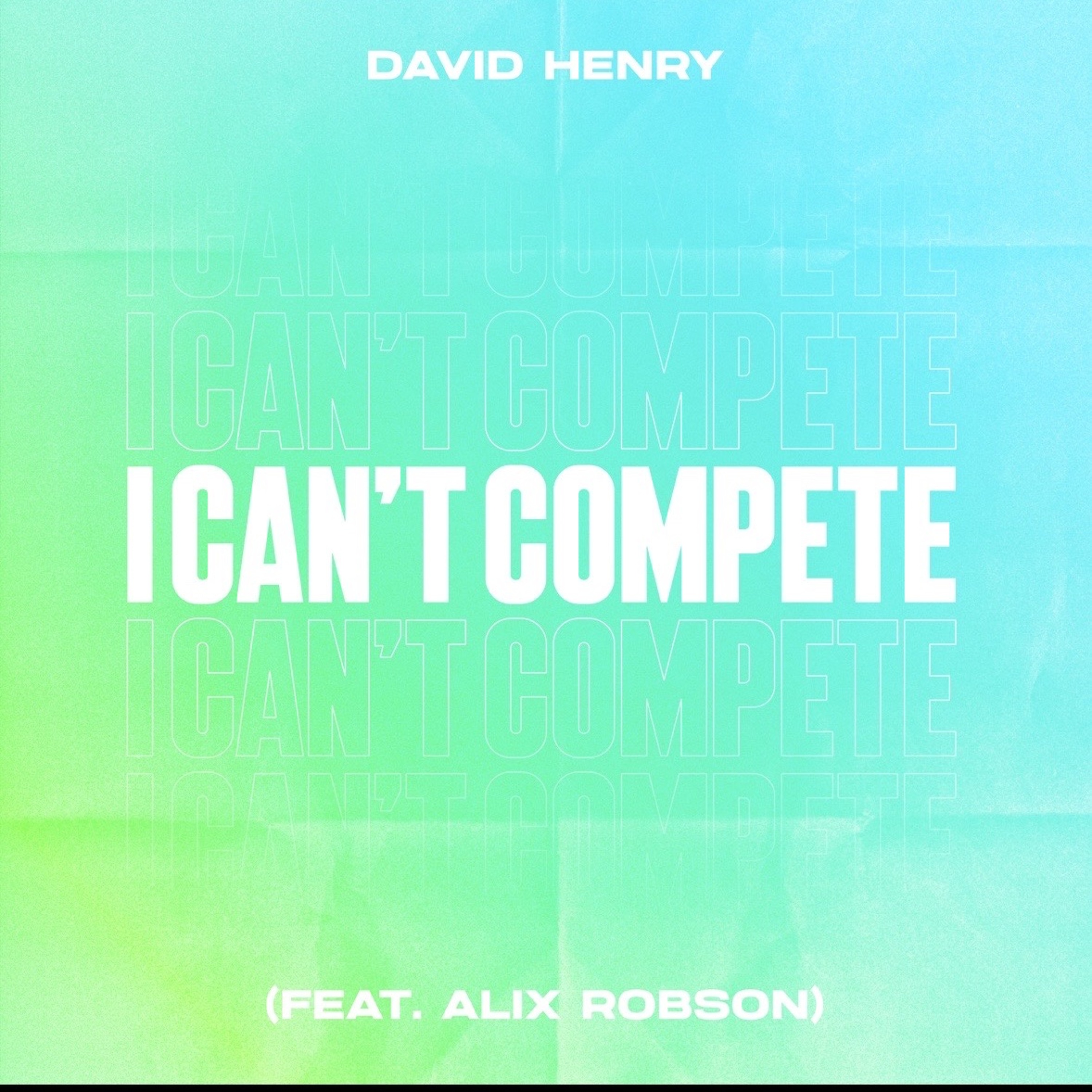 David Henry Ft. Alix Robson - I can’t compete episode artwork