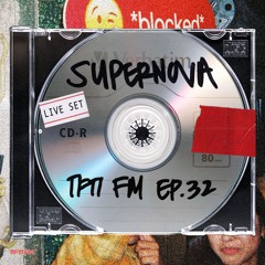 TFTI FM | SUPERNOVA EP. 32