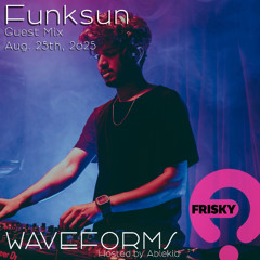 Waveforms - August 2025 - Funksun Guest Mix