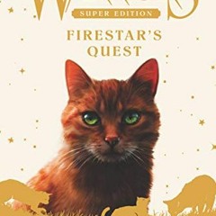 Access PDF 📖 Warriors Super Edition: Firestar's Quest by  Erin Hunter [EBOOK EPUB KI