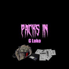 Packs In - G Loko