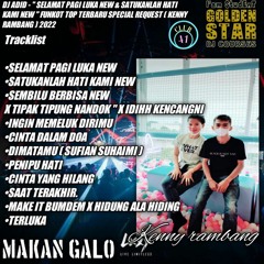 DJ ADID - '' SELAMAT PAGI LUKA NEW & SATUKANLAH HATI KAMI NEW ''FUNKOT TOP ( KENNY RAMBANG ) 2022
